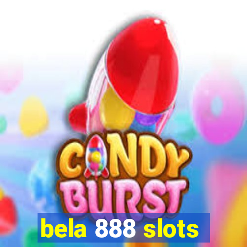 bela 888 slots